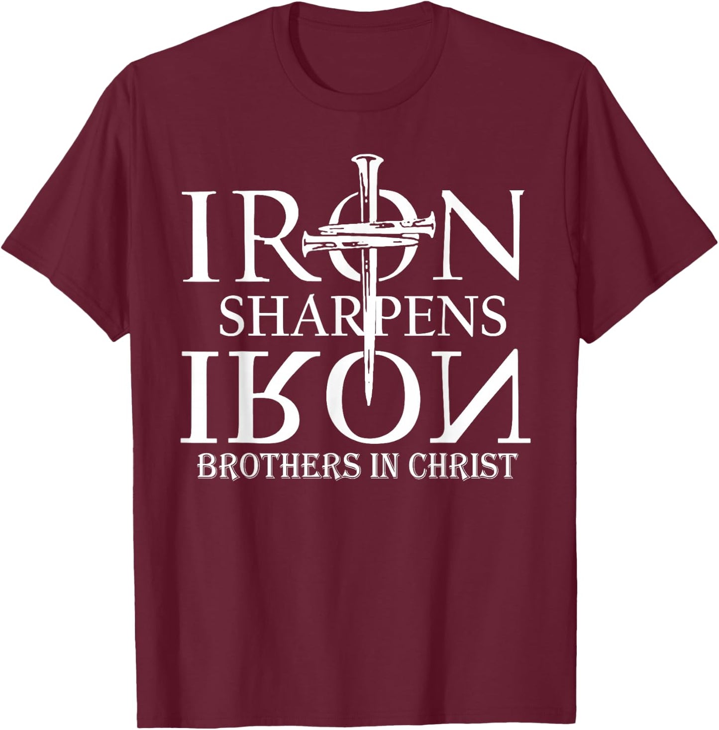 Iron Sharpens Iron Brothers In Christ T-Shirt - T-Shirt | Maroon