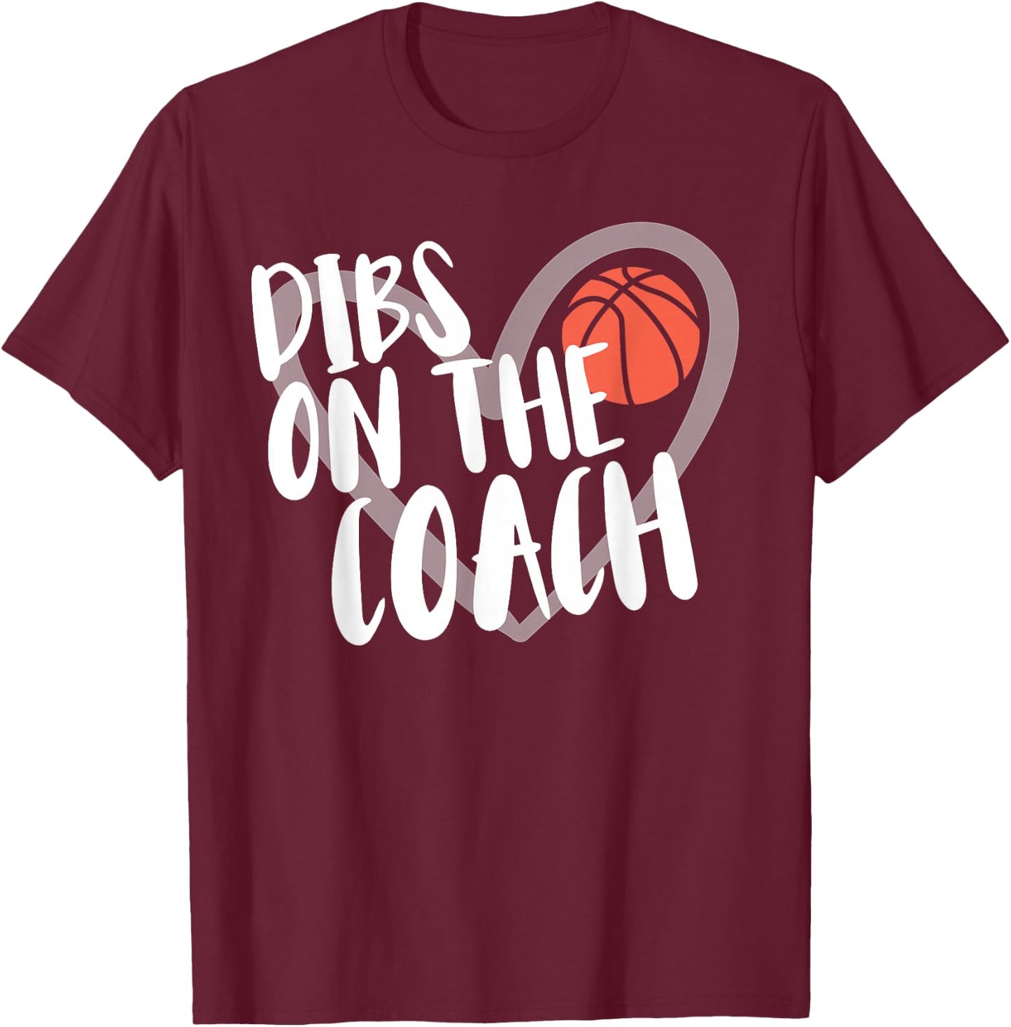 Basketball Woman Coach Wife Dibs On The Coach T-Shirt - T-Shirt | Maroon