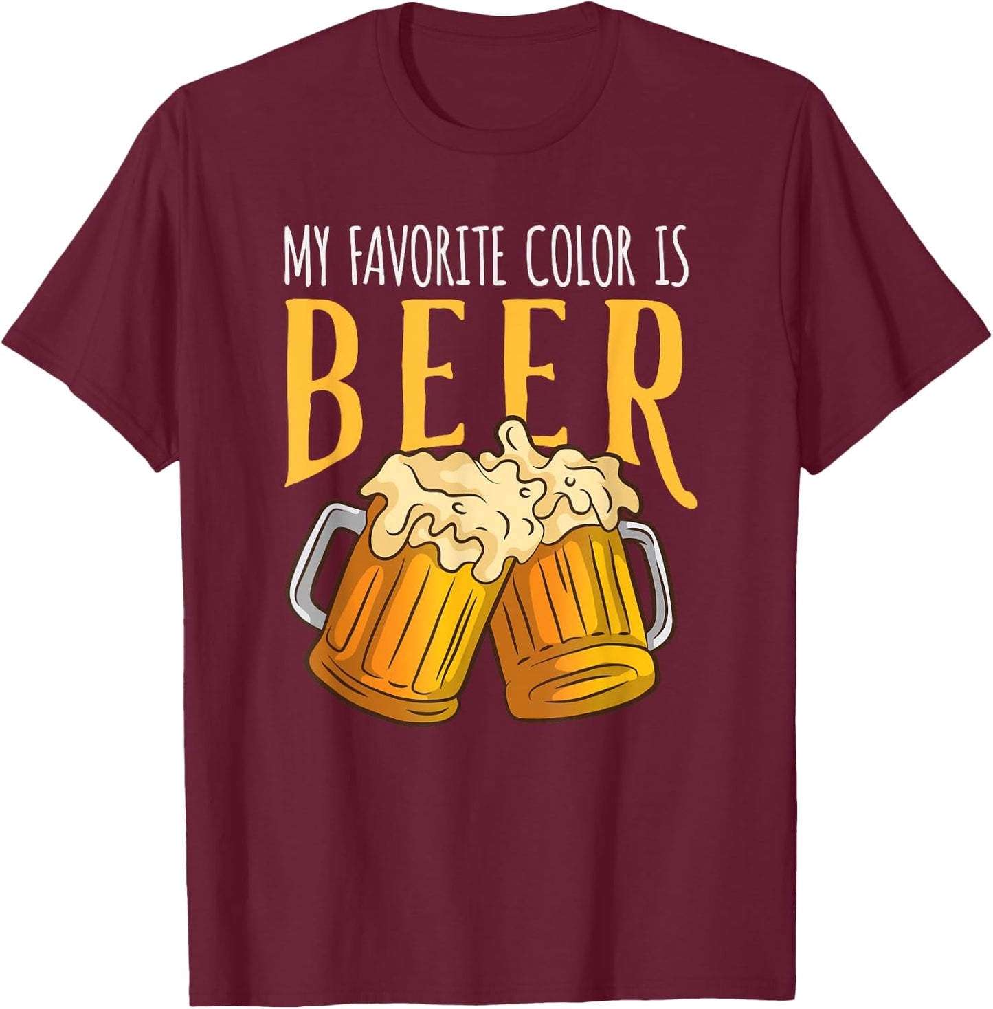 My Favorite Color Is Beer - Funny Drinking T-Shirt - T-Shirt | Maroon