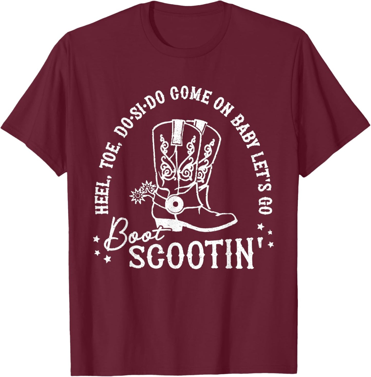 Come on Baby Let's Go Boot Scootin' Boogie T-Shirt - T-Shirt | Maroon