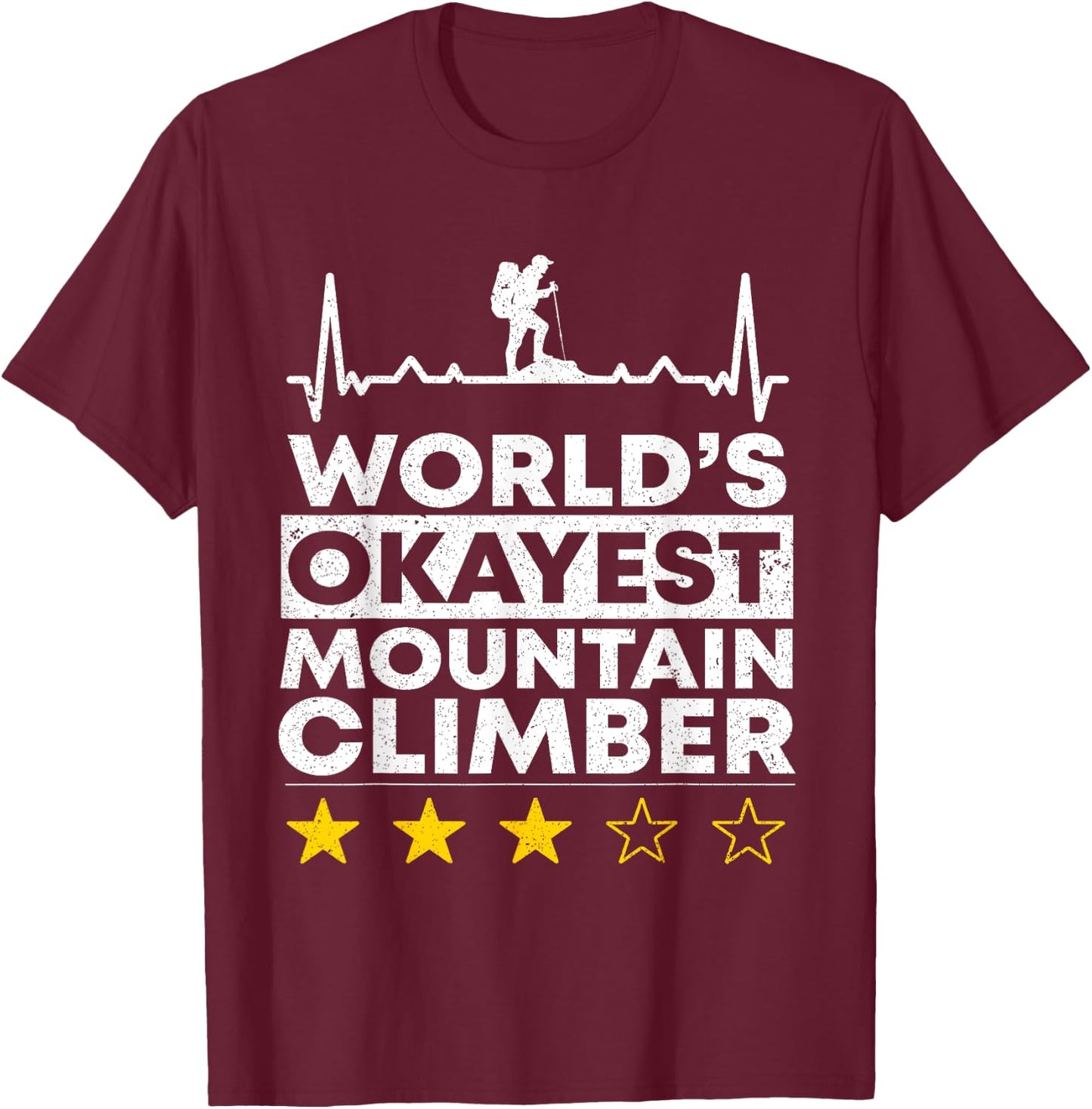 Worlds okayest Mountain Climber Rock Climbing Mountaineer T-Shirt - T-Shirt | Maroon