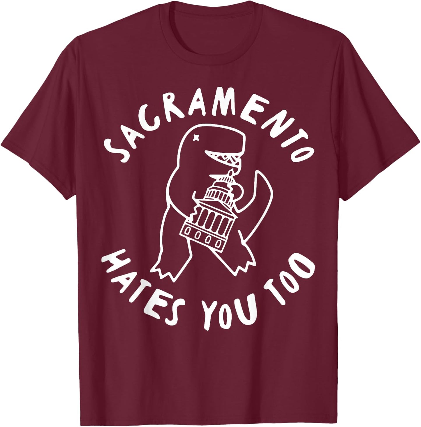 Sacramento Hates You Too Funny Women T-Shirt - T-Shirt | Maroon