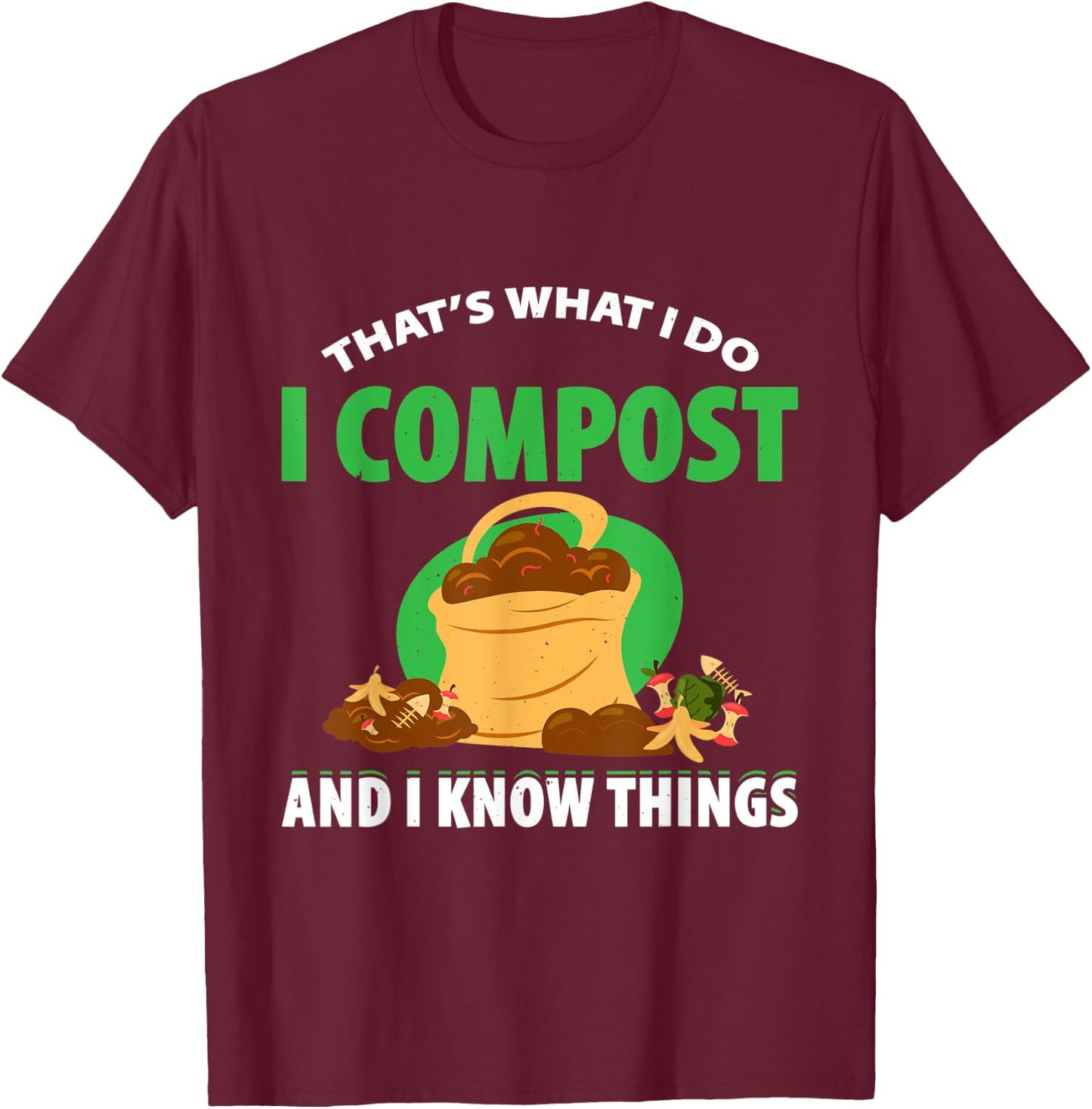 Composting For Compost Gardener Farmer Composting Lover T-Shirt - T-Shirt | Maroon