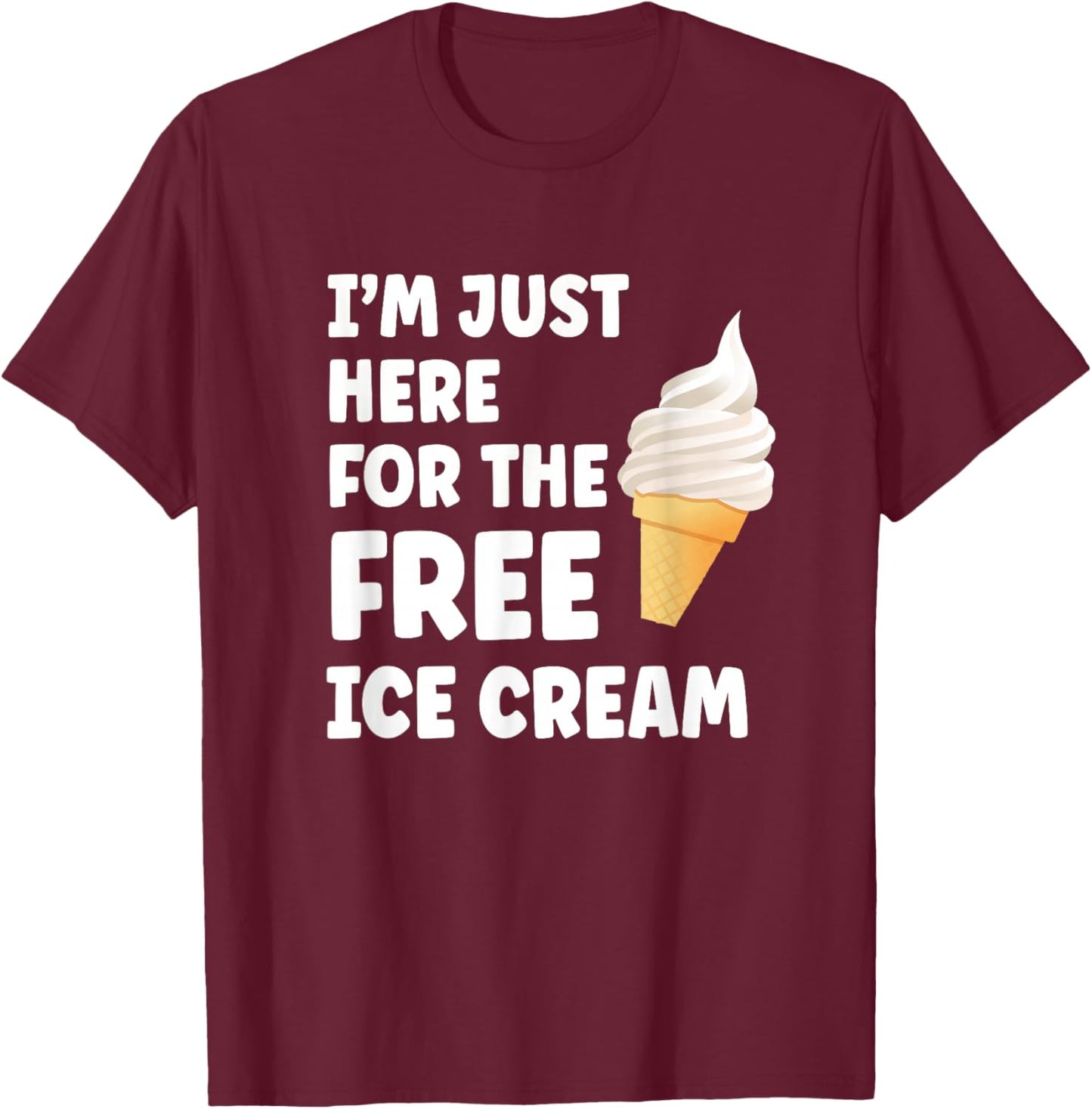 I'm Just Here for The Free Ice Cream Funny Cruise 2025 T-Shirt - T-Shirt | Maroon