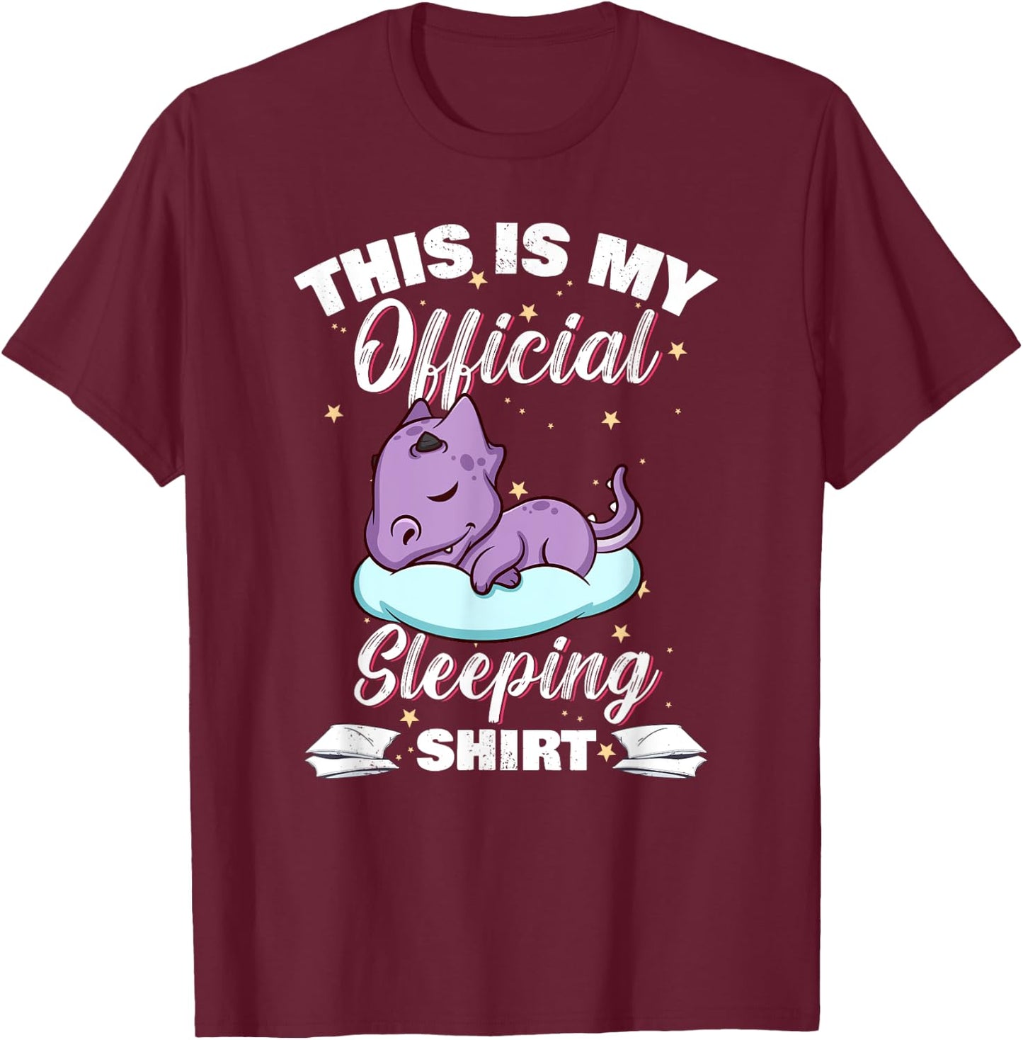 Tired Cute Dragon This Is My Official Sleeping T-Shirt - T-Shirt | Maroon