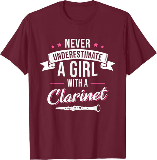 Clarinetist Never Underestimate A Girl With A Clarinet T-Shirt - T-Shirt | Maroon