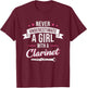 Clarinetist Never Underestimate A Girl With A Clarinet T-Shirt - T-Shirt | Maroon