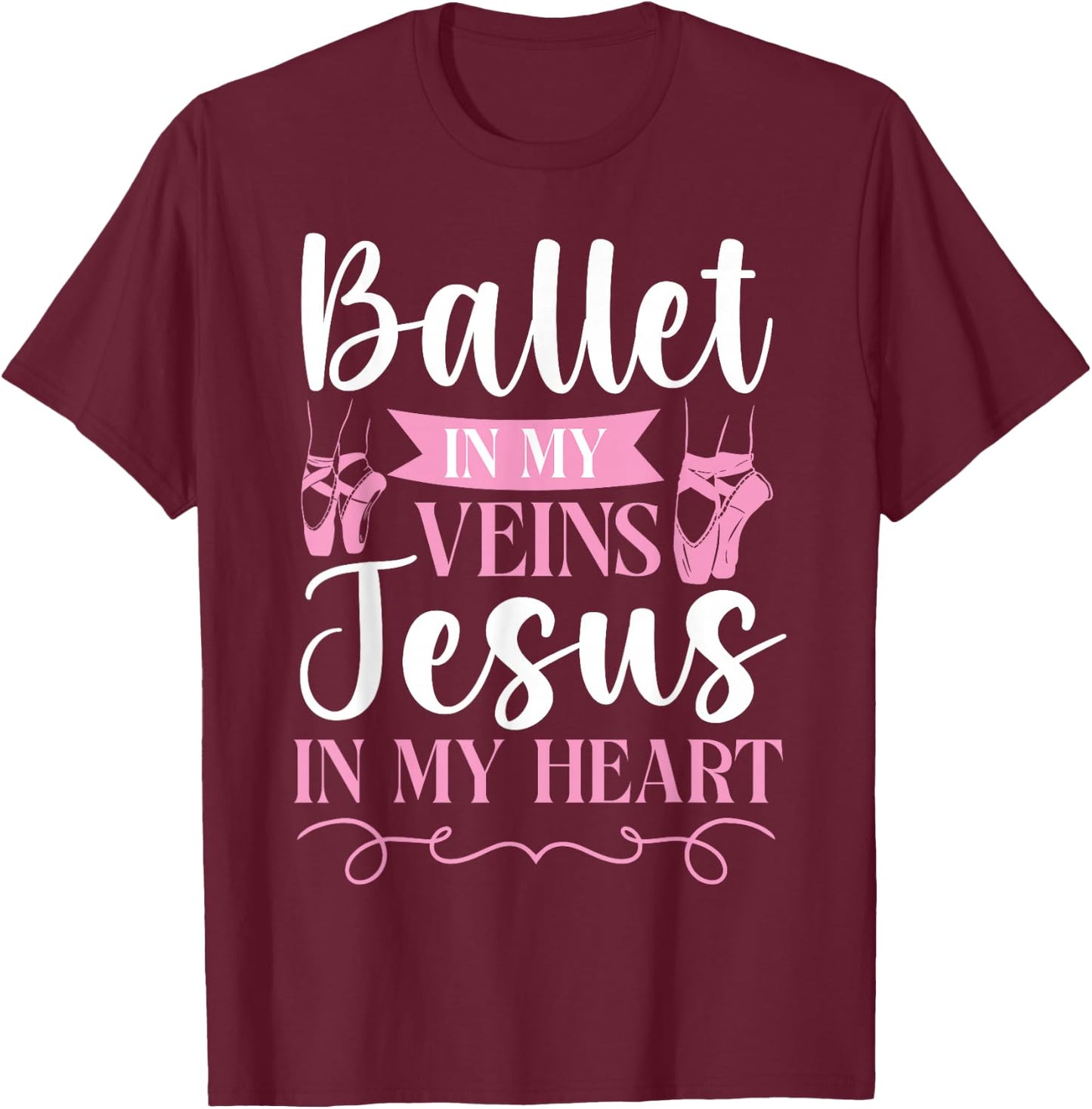 Ballet Dancer Dance Girl Ballerina Jesus Faith Christian T-Shirt - T-Shirt | Maroon