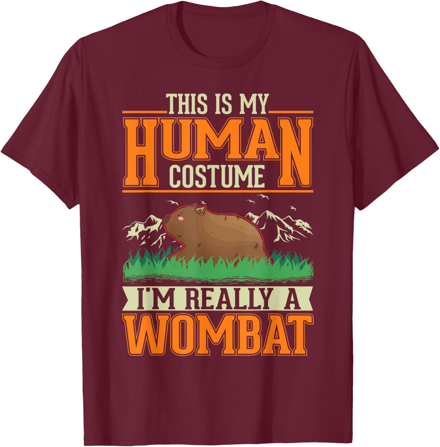 Wombat Human Costume Halloween Wombat T-Shirt - T-Shirt | Maroon