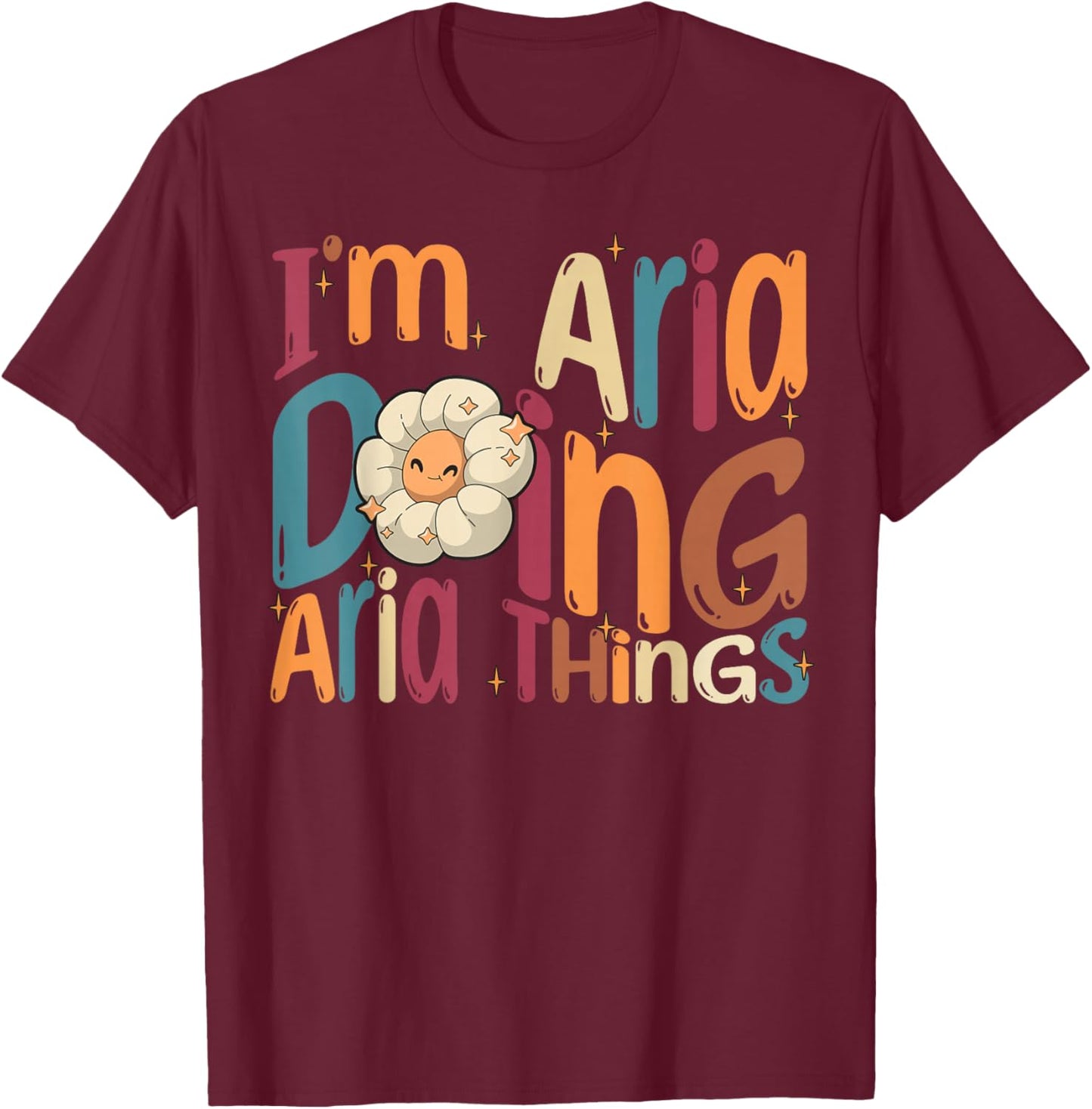 I'm Aria Doing Aria Things Funny Groovy Retro Aria T-Shirt - T-Shirt | Maroon
