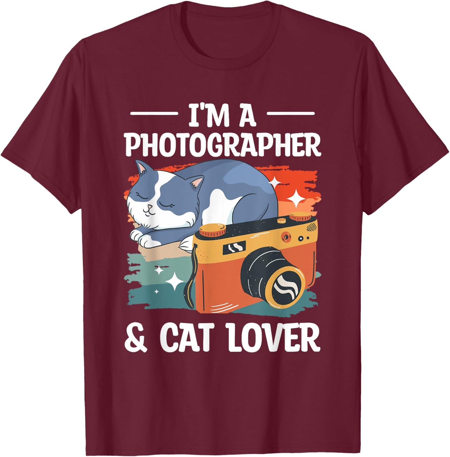 I'm A Photographer & Cat Lover Photography Photographers Women T-Shirt - T-Shirt | Maroon