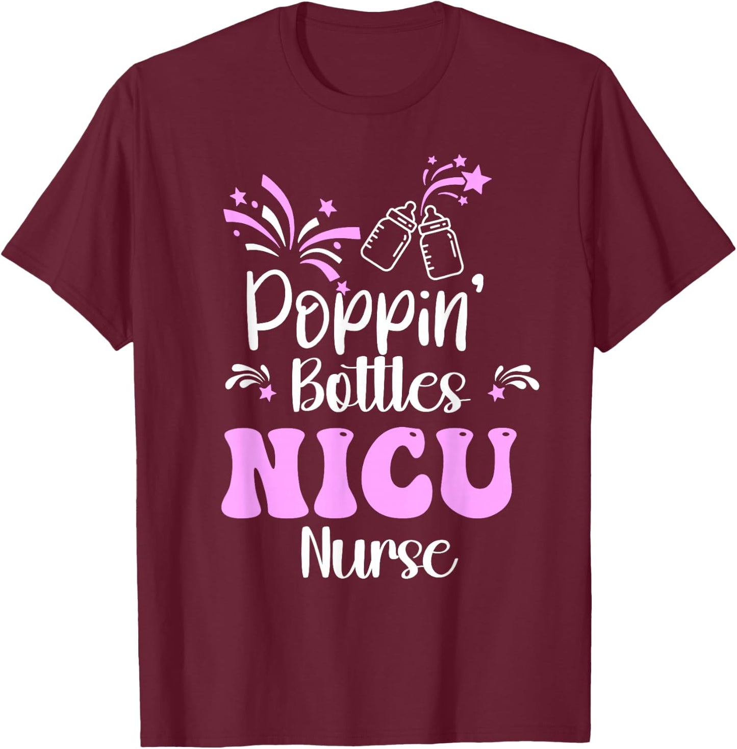 Poppin Bottles New Years Eve 2026 Hospital Party NICU Nurse T-Shirt - T-Shirt | Maroon