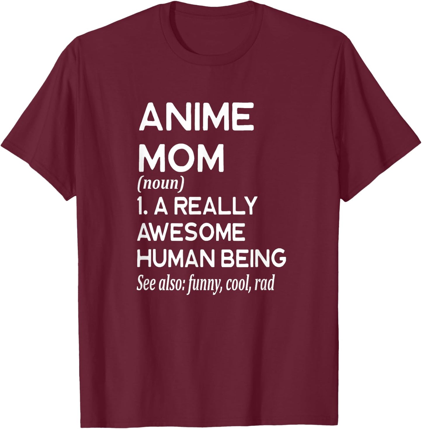 Anime Mom Definition - TV Show Movie Japan T-Shirt - T-Shirt | Maroon