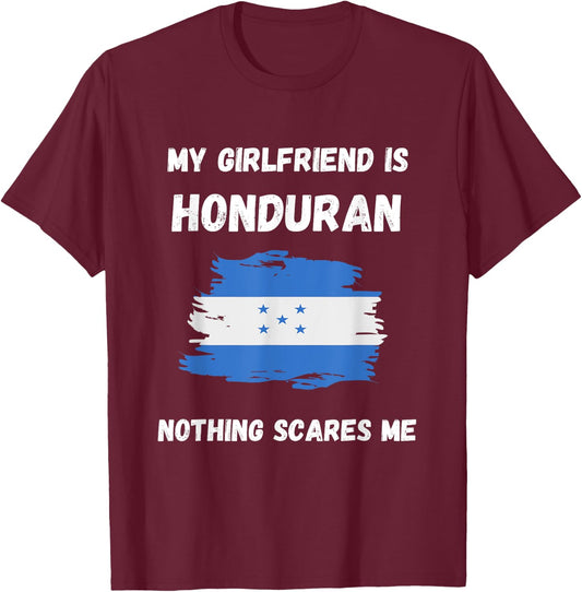 My Girlfriend Is Honduran Nothing Scares Me Honduras Flag T-Shirt - T-Shirt | Maroon