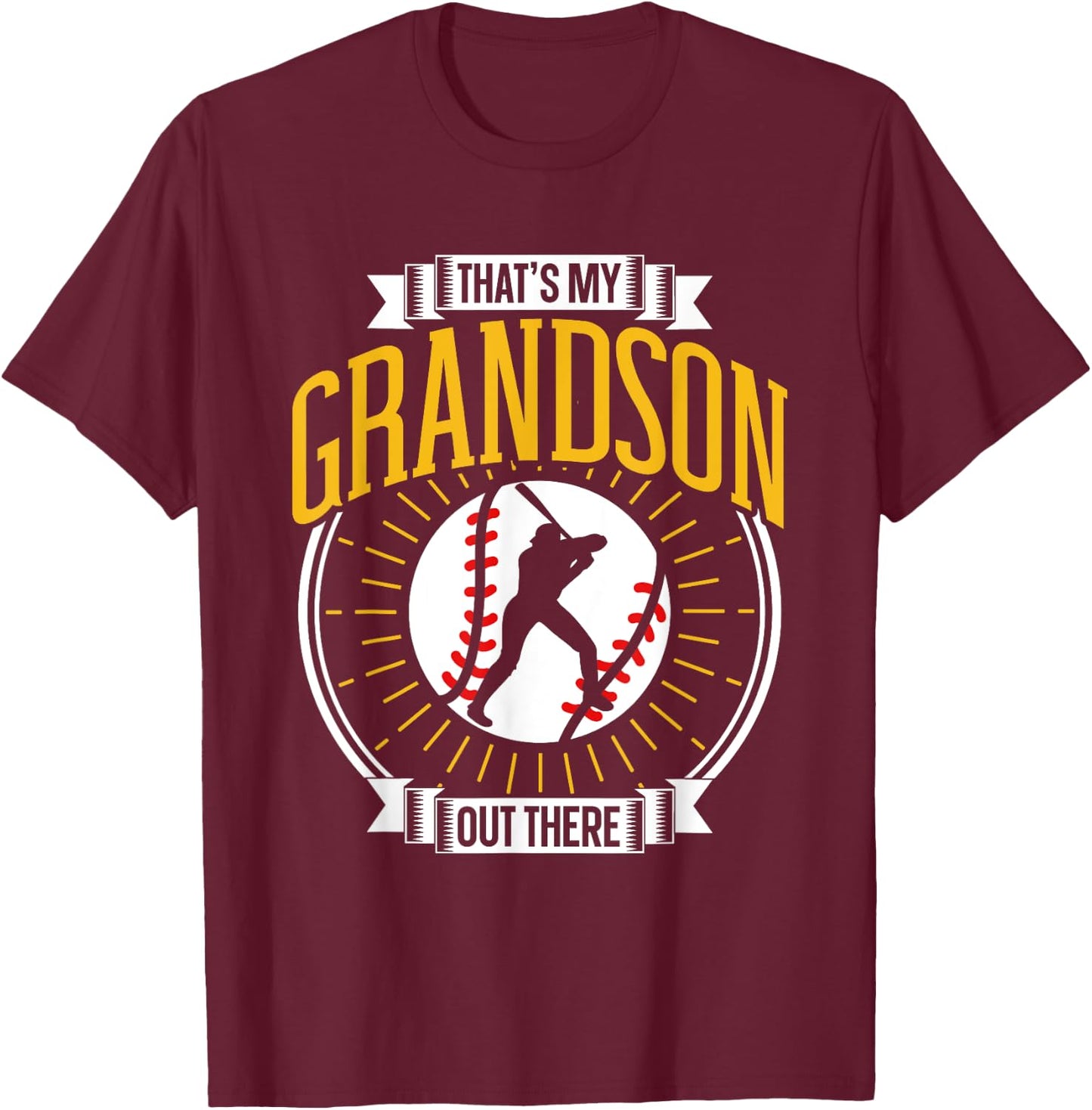 That's My Grandson Out There Baseball Sports Hobby Athlete T-Shirt - T-Shirt | Maroon