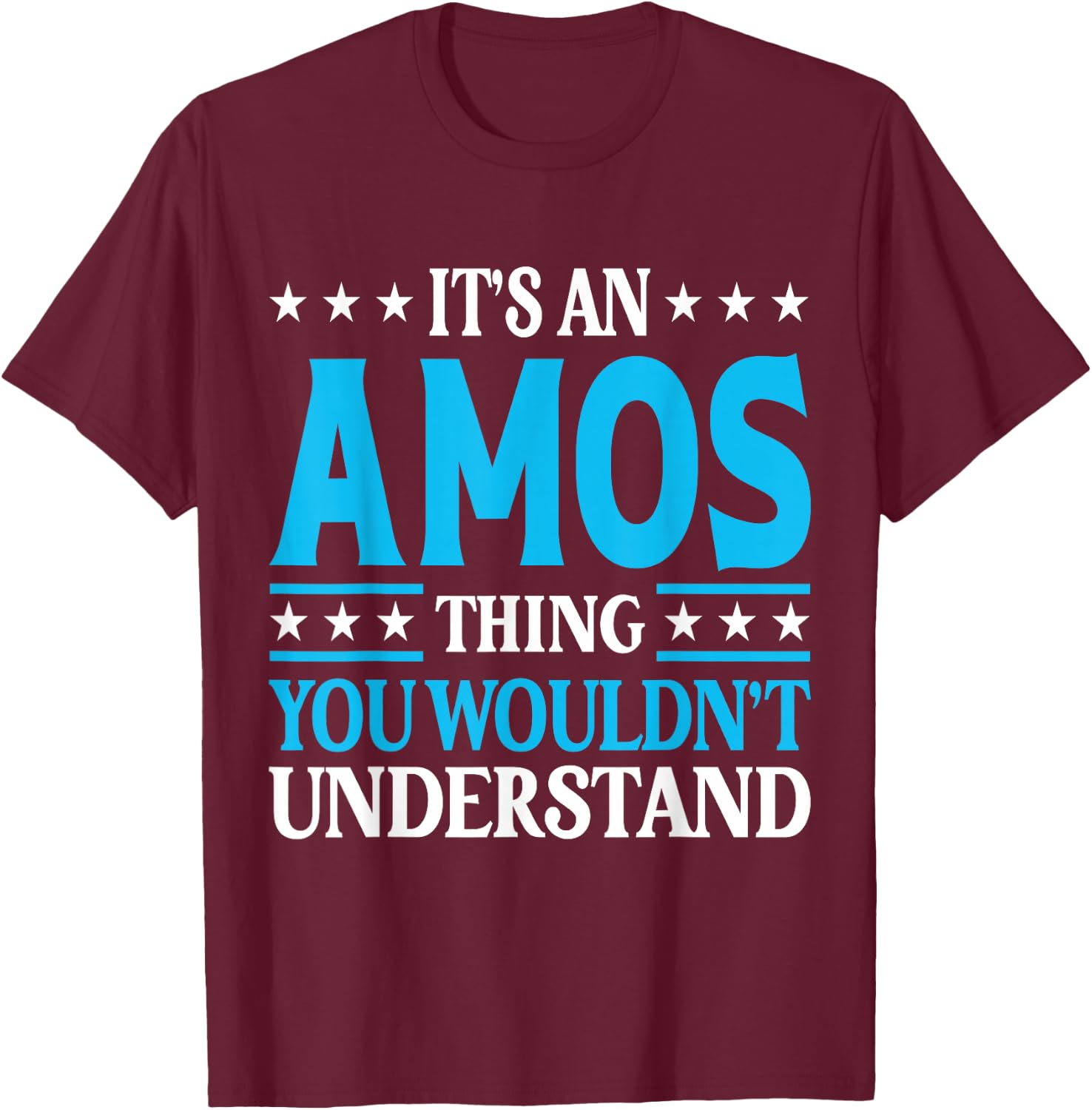 It's An Amos Thing Personal Name Funny Amos T-Shirt - T-Shirt | Maroon
