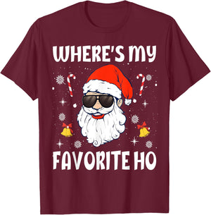 Where's My Favorite Ho Funny Santa Claus Naughty Christmas T-Shirt - T-Shirt | Maroon