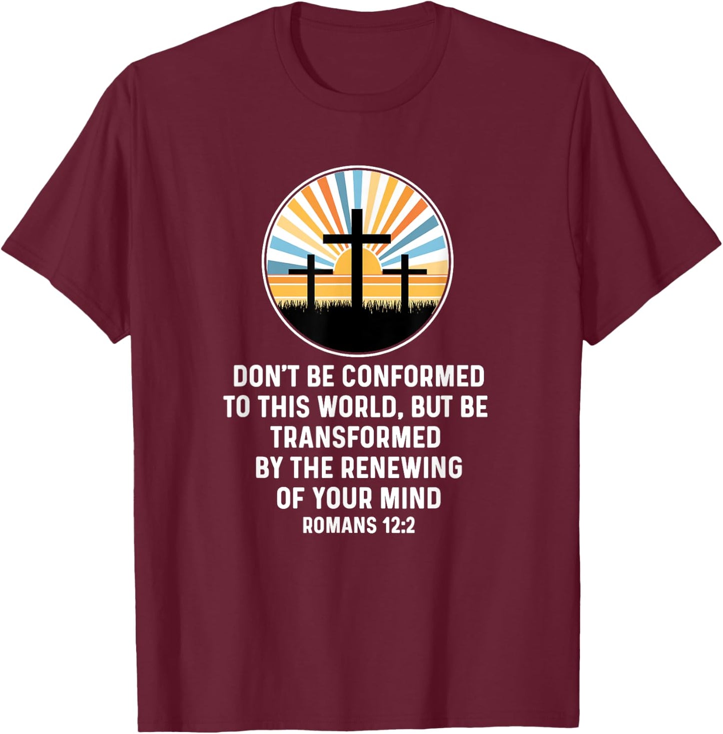 Romans 12:2 12 2 God Jesus Religious Quote Christian Salty T-Shirt - T-Shirt | Maroon
