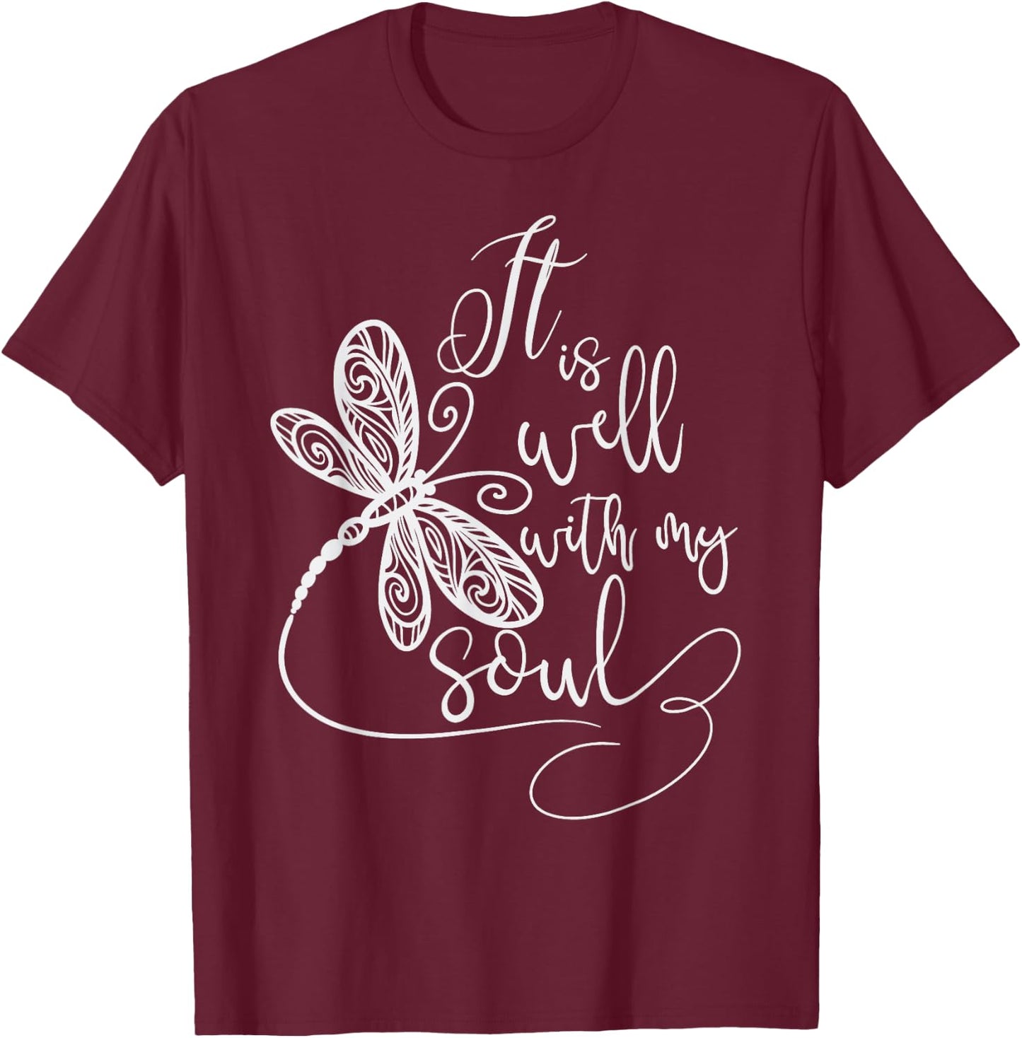 It Is Well with my Soul Dragonfly Christian Women T-Shirt - T-Shirt | Maroon