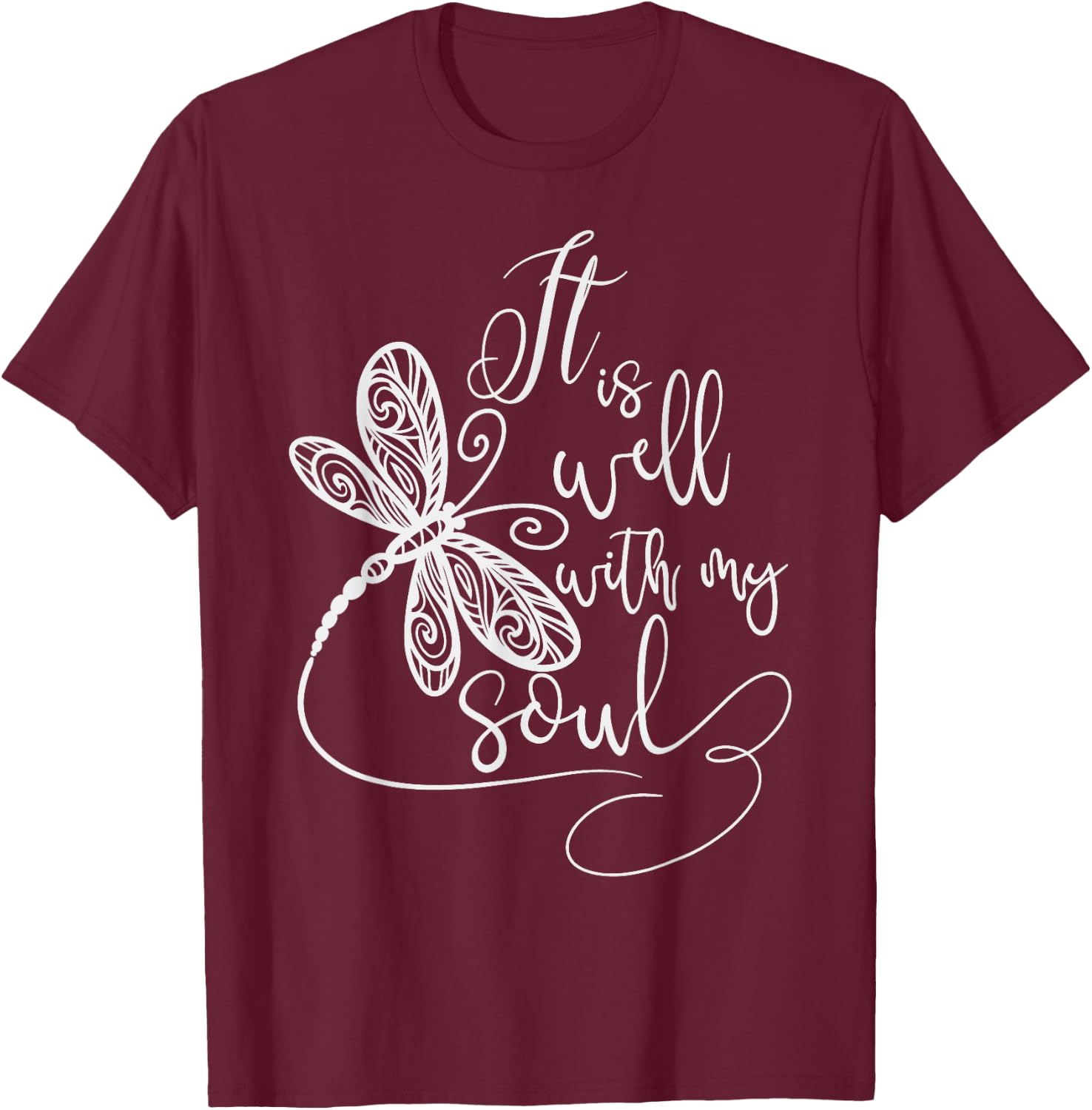 It Is Well with my Soul Dragonfly Christian Women T-Shirt - T-Shirt | Maroon