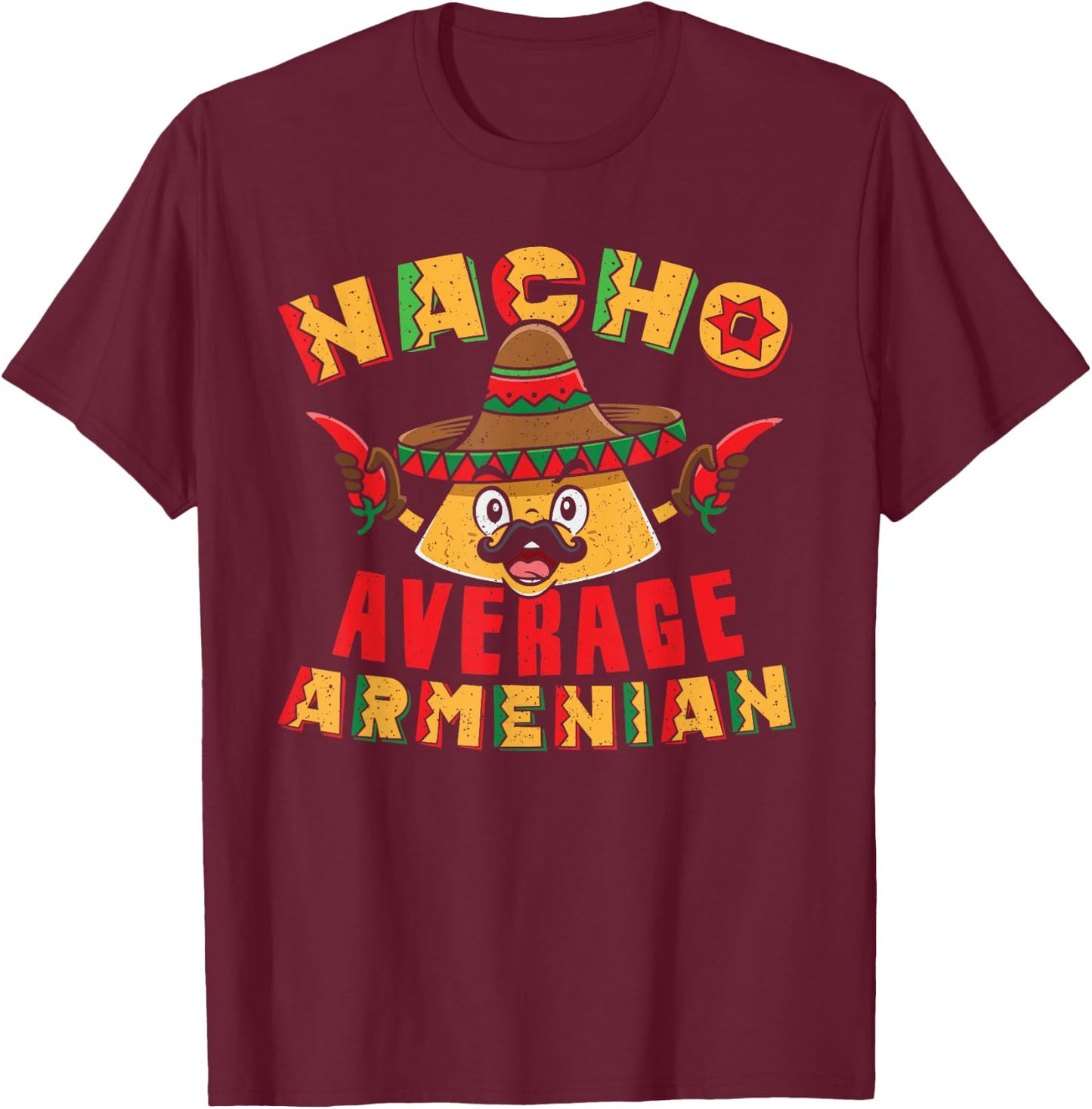 Nacho Average Armenian Heritage Republic of Armenia Roots T-Shirt - T-Shirt | Maroon