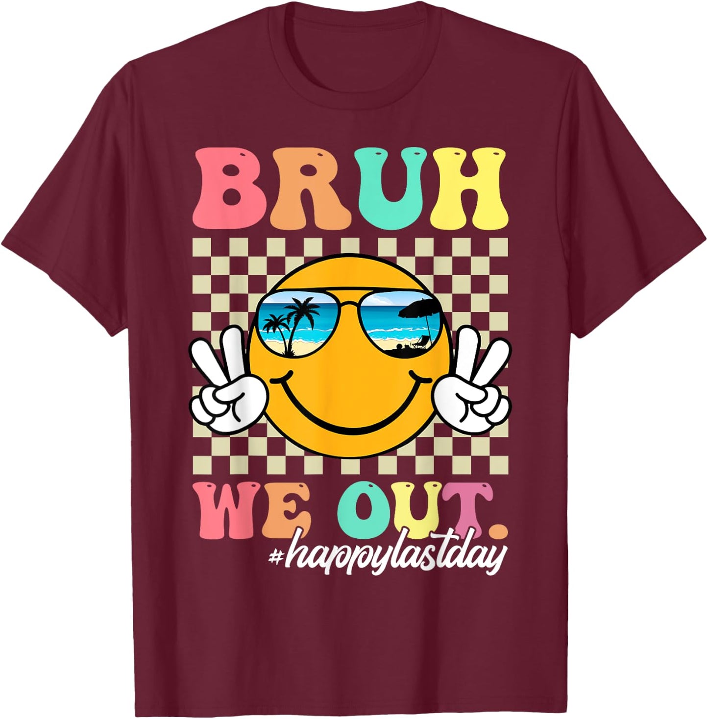 Bruh We Out Happy Last Day Of School Teacher Boy Girl Summer T-Shirt - T-Shirt | Maroon