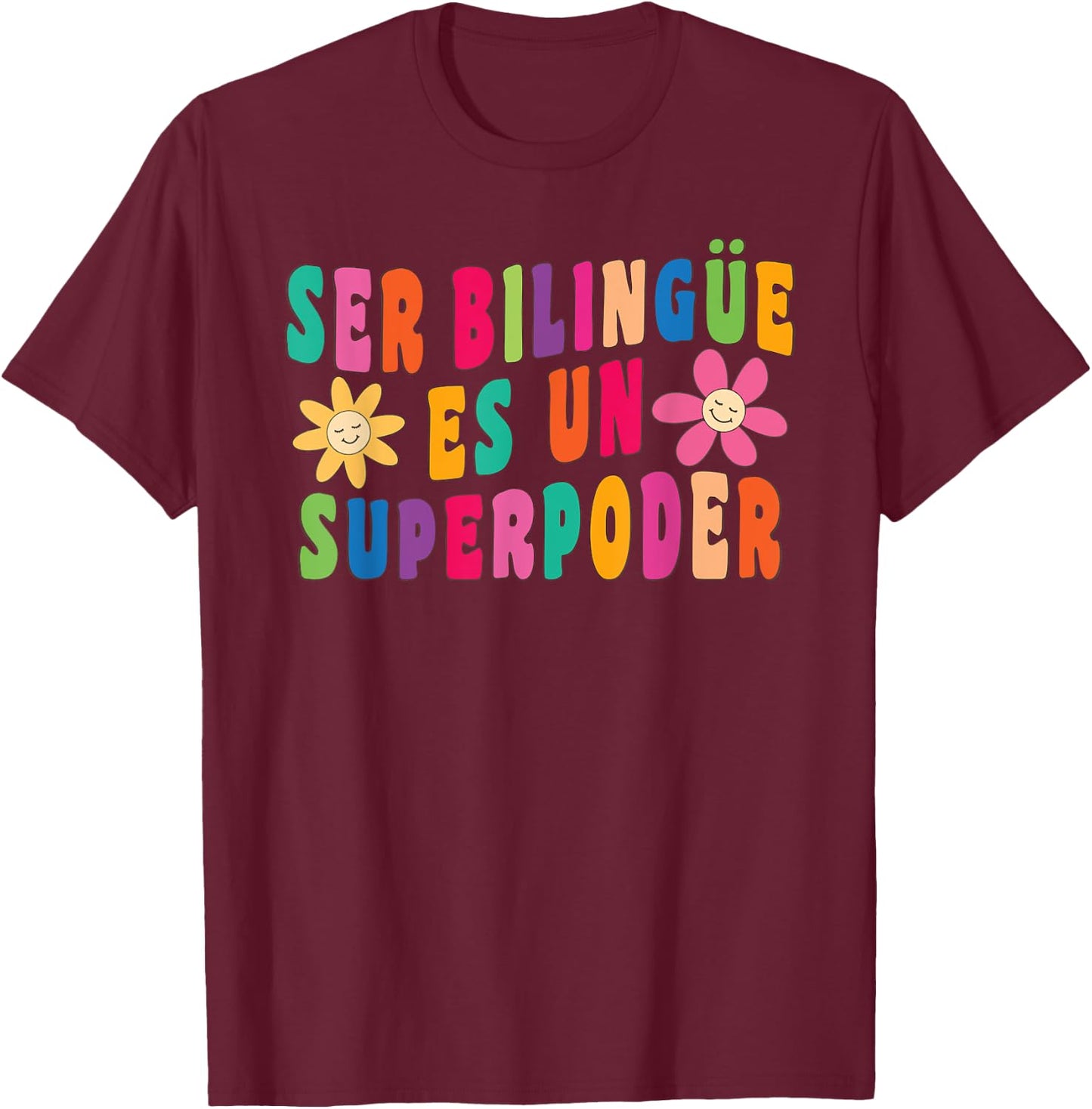Ser bilingue es un superpoder Spanish Teacher Dual Languages Men Women T-Shirt - T-Shirt | Maroon