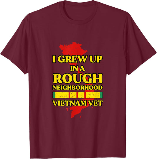 I Grew Up In A Rough Neighborhood Vietnam Vet T-Shirt - T-Shirt | Maroon