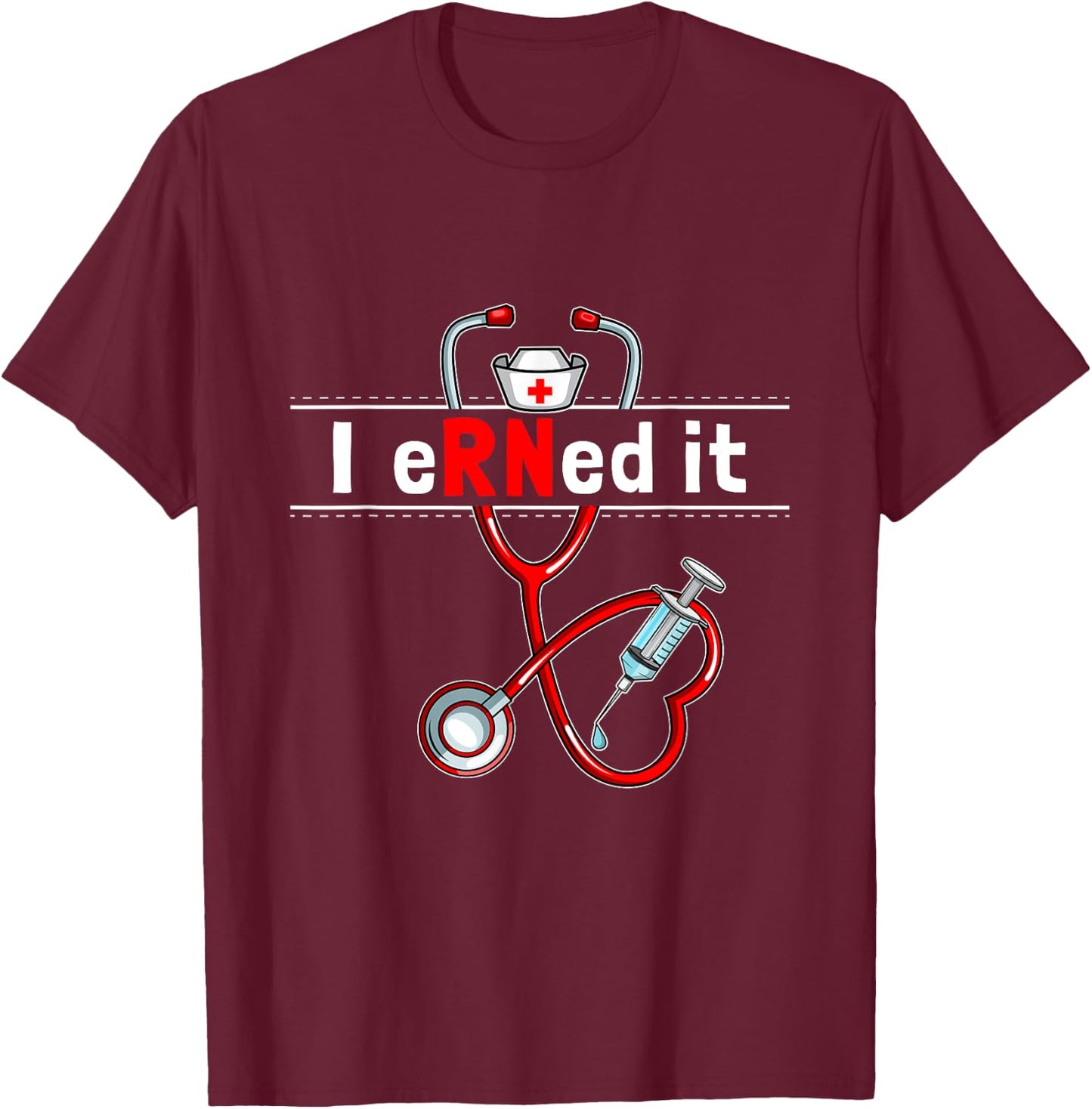 Earned It T-Shirt - T-Shirt | Maroon