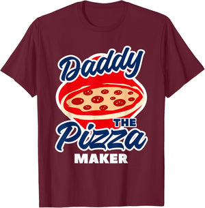 Daddy The Pizza Maker Pizza Making T-Shirt - T-Shirt | Maroon