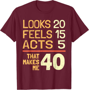 Hilarious 40th Birthday Idea I 40 Years T-Shirt - T-Shirt | Maroon