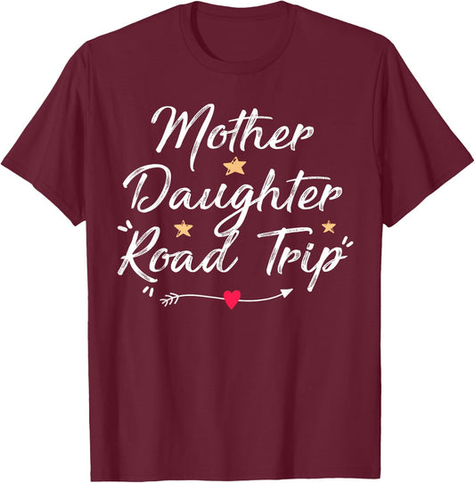 Mother Daughter Road Trip Funny Vacation Mom Daughter Travel T-Shirt - T-Shirt | Maroon