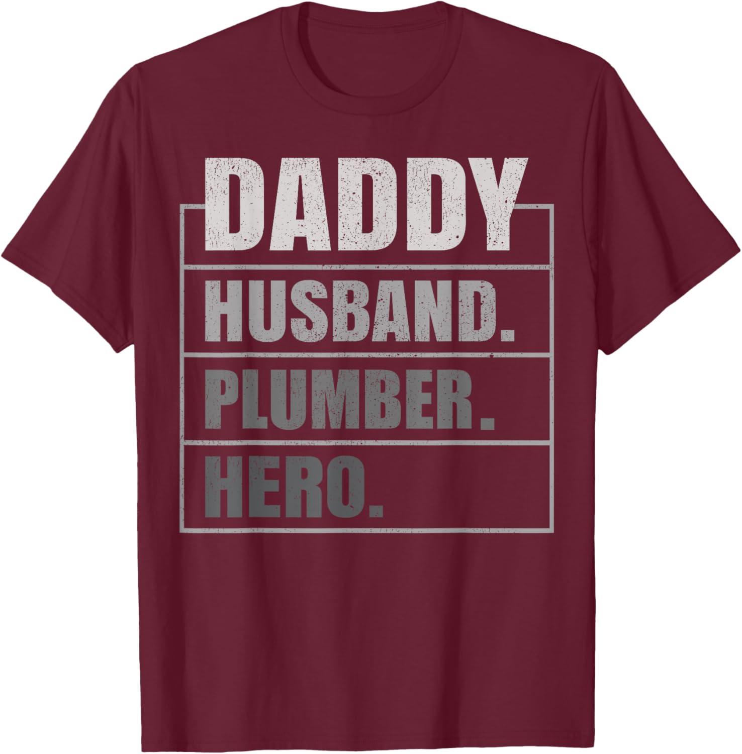 Daddy Husband Plumber Hero Father's Day T-Shirt - T-Shirt | Maroon