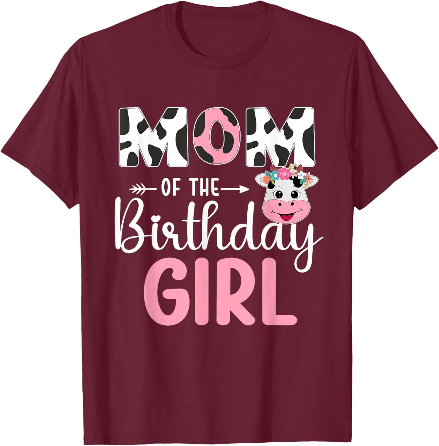 Mom Of The Birthday Girl Farm Cow 1 St Birthday Girl T-Shirt - T-Shirt | Maroon