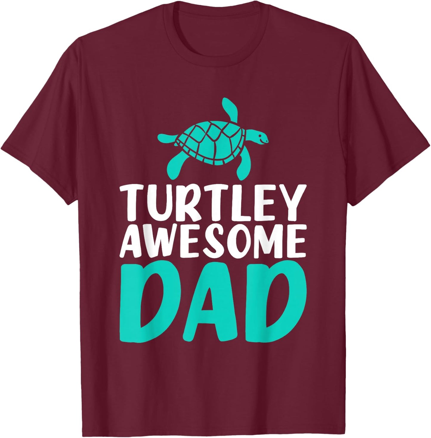 Turtley awesome Dad Cute Sea Turtle Lover T-Shirt - T-Shirt | Maroon