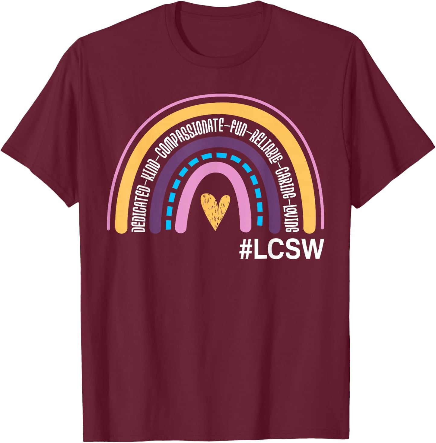 Licensed Clinical Social Worker Rainbow LCSW Appreciation T-Shirt - T-Shirt | Maroon