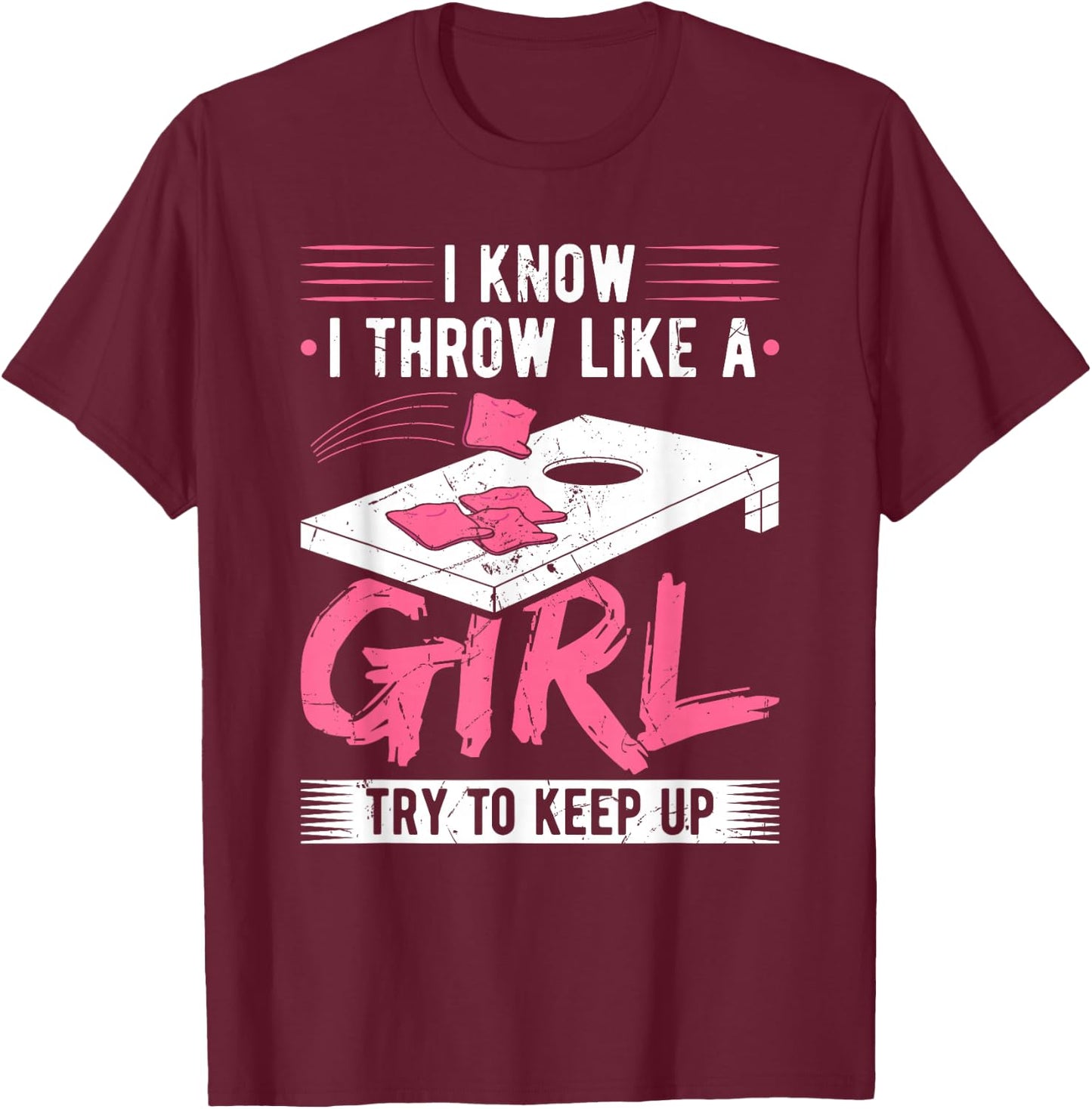 Cornhole Throw Like A Girl Corn Hole Sack Cornhole Game T-Shirt - T-Shirt | Maroon