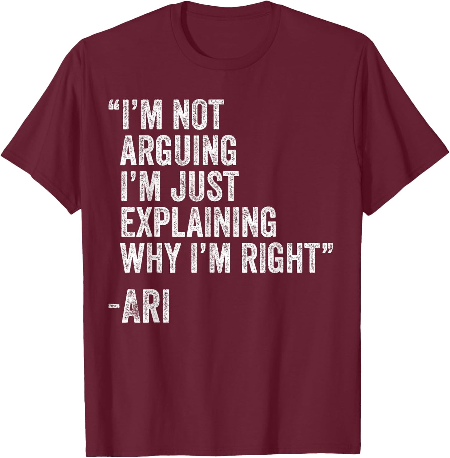 Ari Quote Funny Birthday Custom Name Idea Engineer T-Shirt - T-Shirt | Maroon