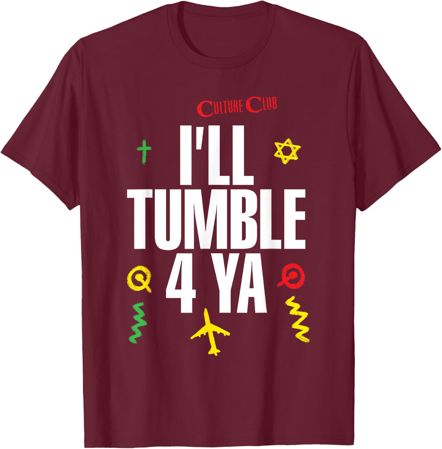 Culture Club – Tumble 4 Ya T-Shirt - T-Shirt | Maroon