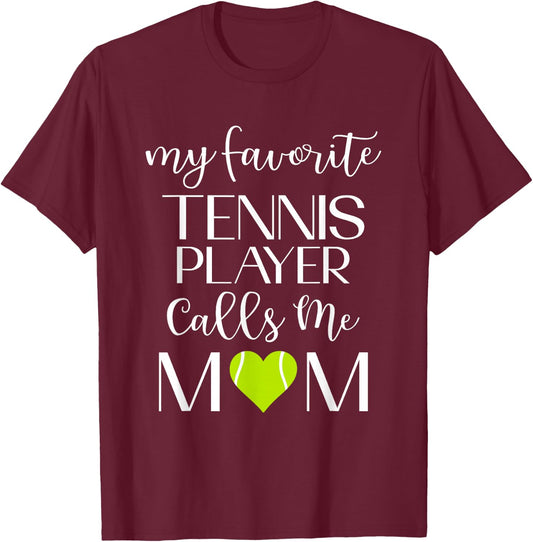 My Favorite Tennis Player Calls Me Mom Tennis Mom T-Shirt - T-Shirt | Maroon