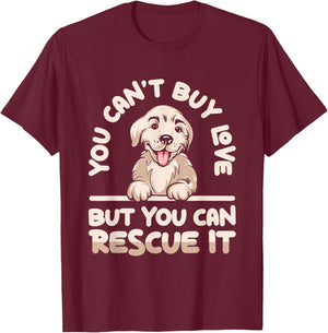 You Can’t Buy Love But You Can Rescue It Cute Dog Adoption Women T-Shirt - T-Shirt | Maroon