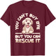 You Can’t Buy Love But You Can Rescue It Cute Dog Adoption Women T-Shirt - T-Shirt | Maroon