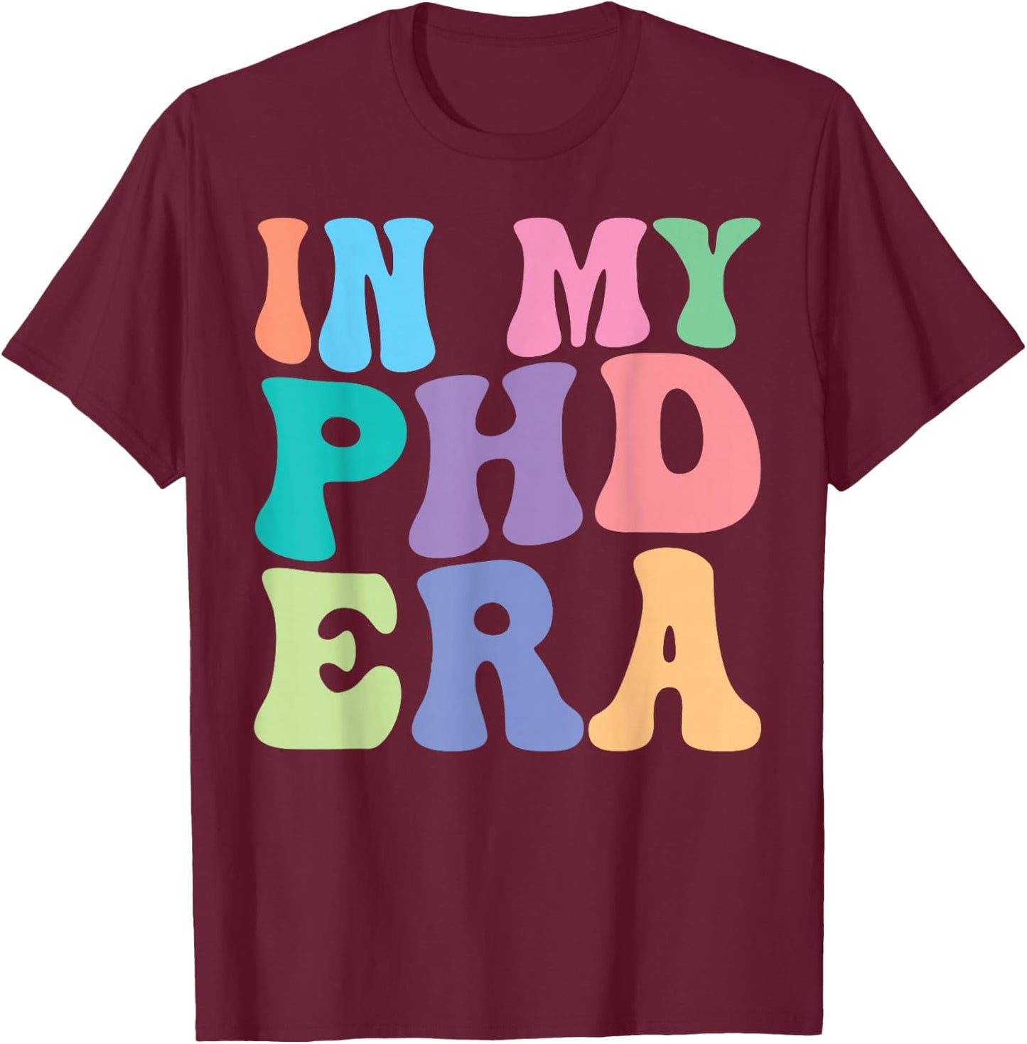 PHD Retro Groovy In My PHD Era T-Shirt - T-Shirt | Maroon