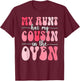 My Aunt Has My Cousin in The Oven Cousin Gender Reveal Girl T-Shirt - T-Shirt | Maroon