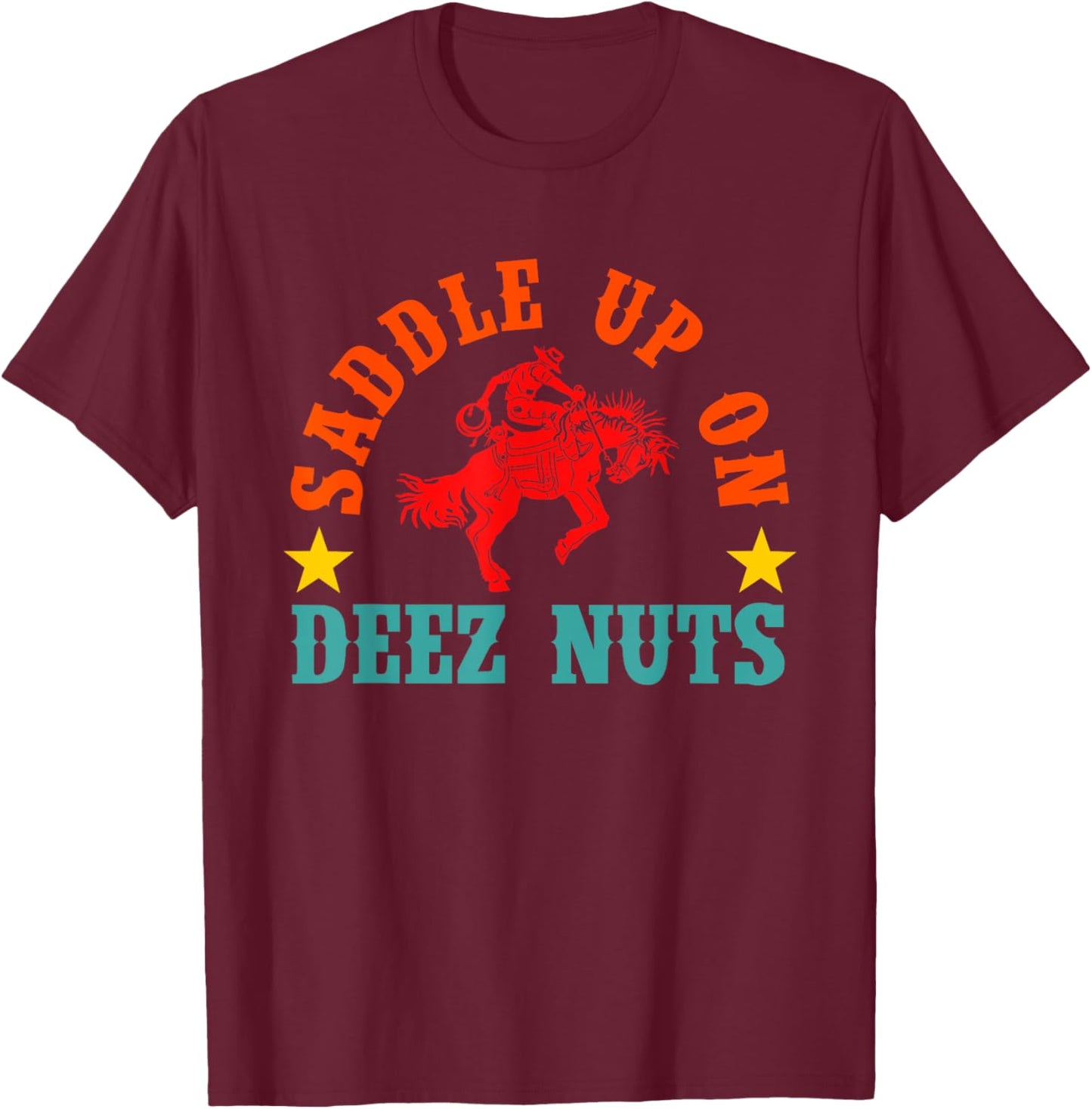 Saddle Up On Deez Nuts Vintage Apparel T-Shirt - T-Shirt | Maroon