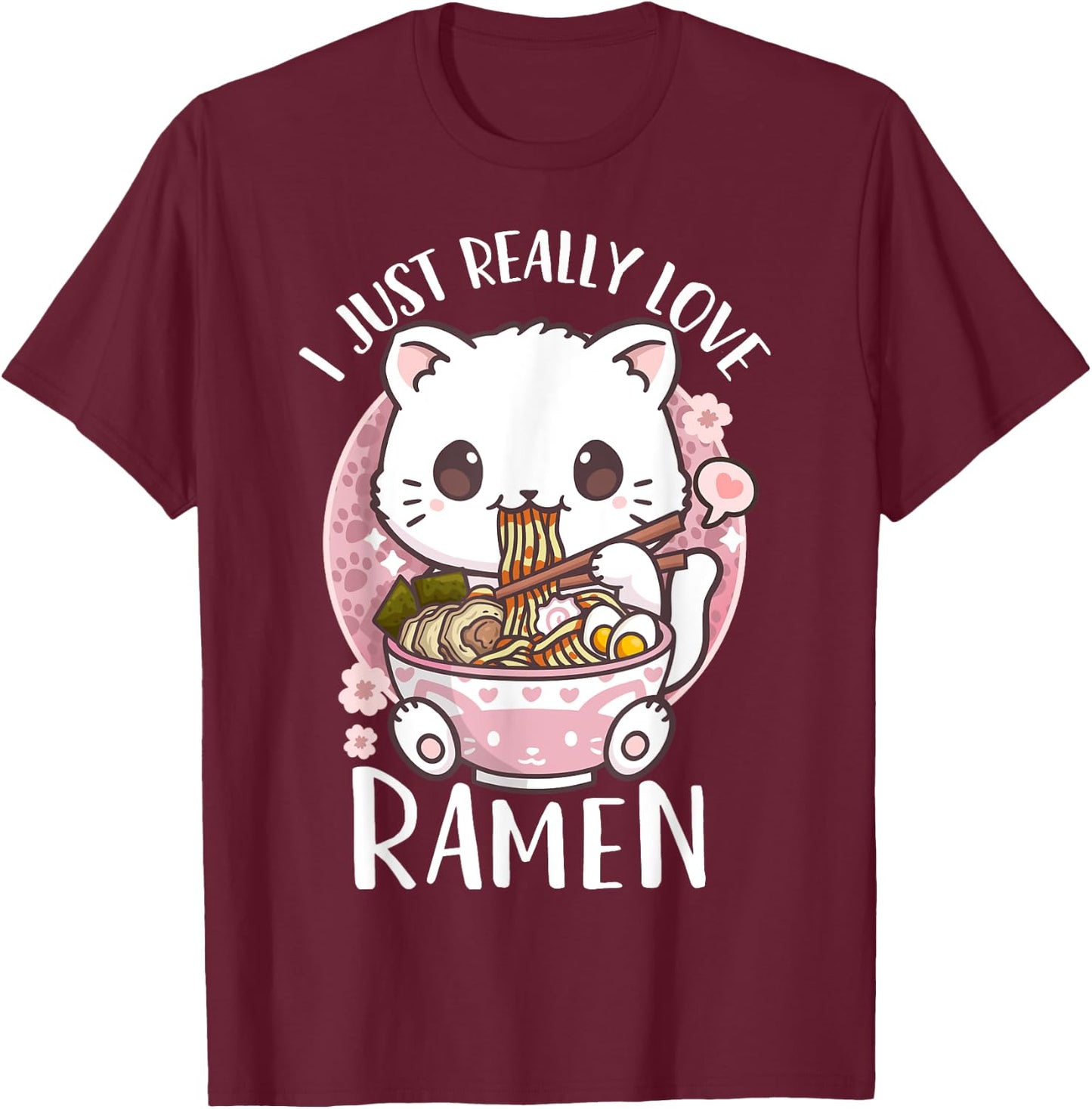 Ramen Cat Anime I Just Really Love Ramen T-Shirt - T-Shirt | Maroon