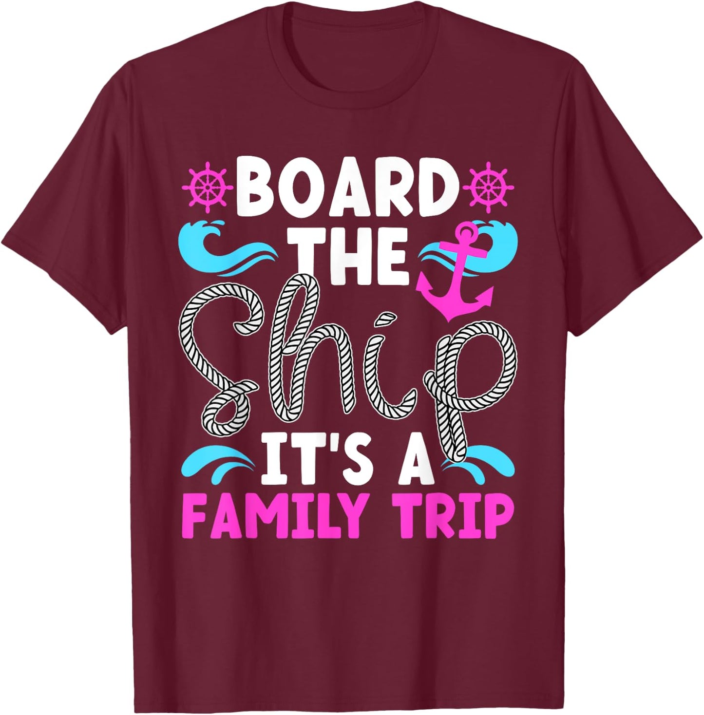 It's A Family Cruise Trip 2025 Family Cruising Vacation T-Shirt - T-Shirt | Maroon