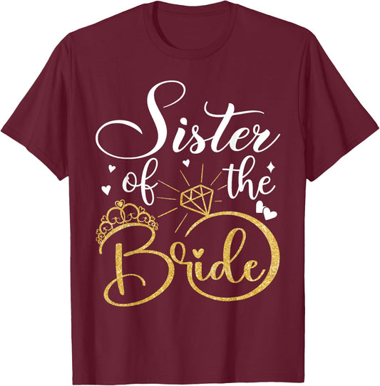 Sister Of The Bride Wedding Bridal Shower T-Shirt - T-Shirt | Maroon