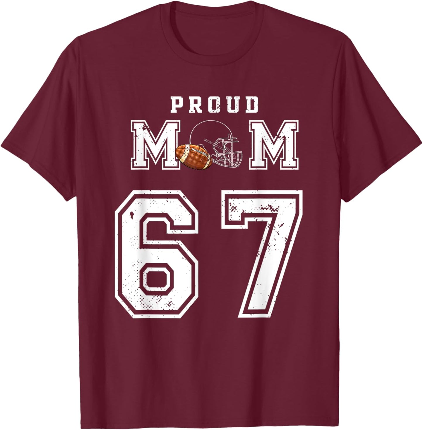 Custom Proud Football Mom Number 67 Personalized T-Shirt - T-Shirt | Maroon