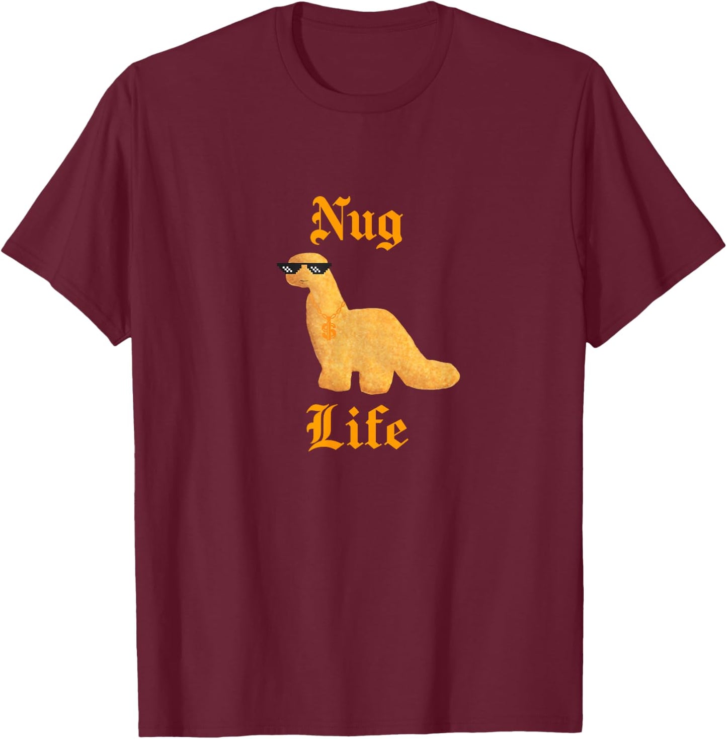 Nug Life Dino Nuggs Dino Chicken Nuggets Dinosaur Nugget T-Shirt - T-Shirt | Maroon